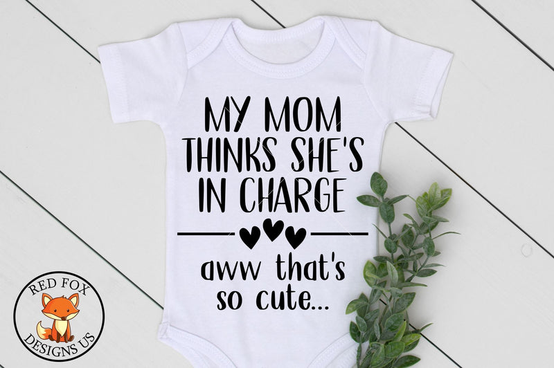 My Mom Thinks Shes In Charge Thats So Cute Svg Png Dxf So Fontsy 2602