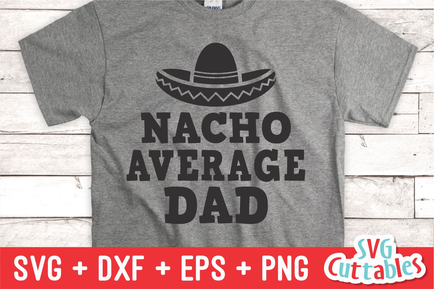 Download Nacho Average Dad Svg Father S Day Funny Dad Svg Cut File Svg Dxf Eps Png Silhouette Cricut Digital File So Fontsy