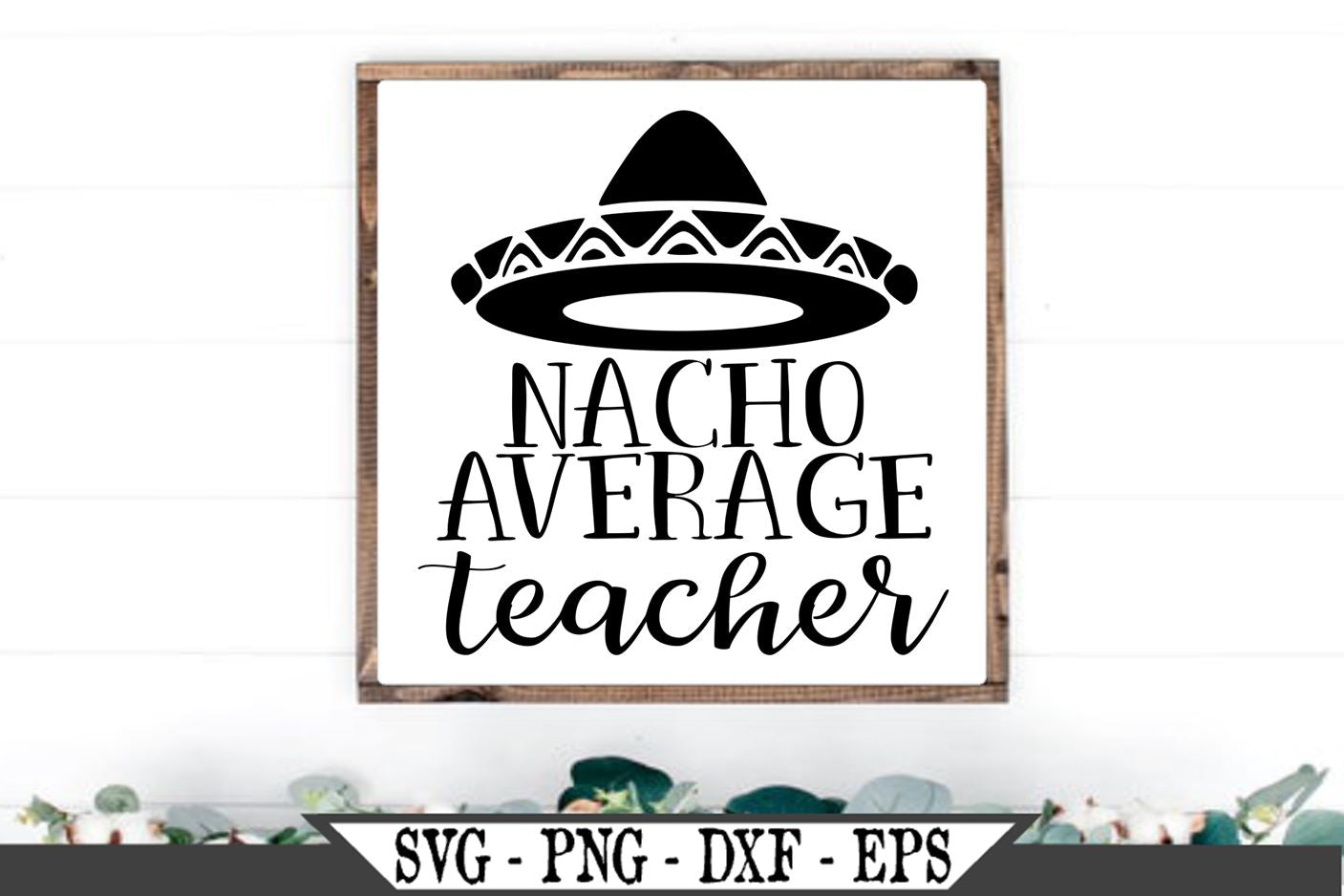 Nacho Average Teacher Svg Free - 83+ Popular SVG File