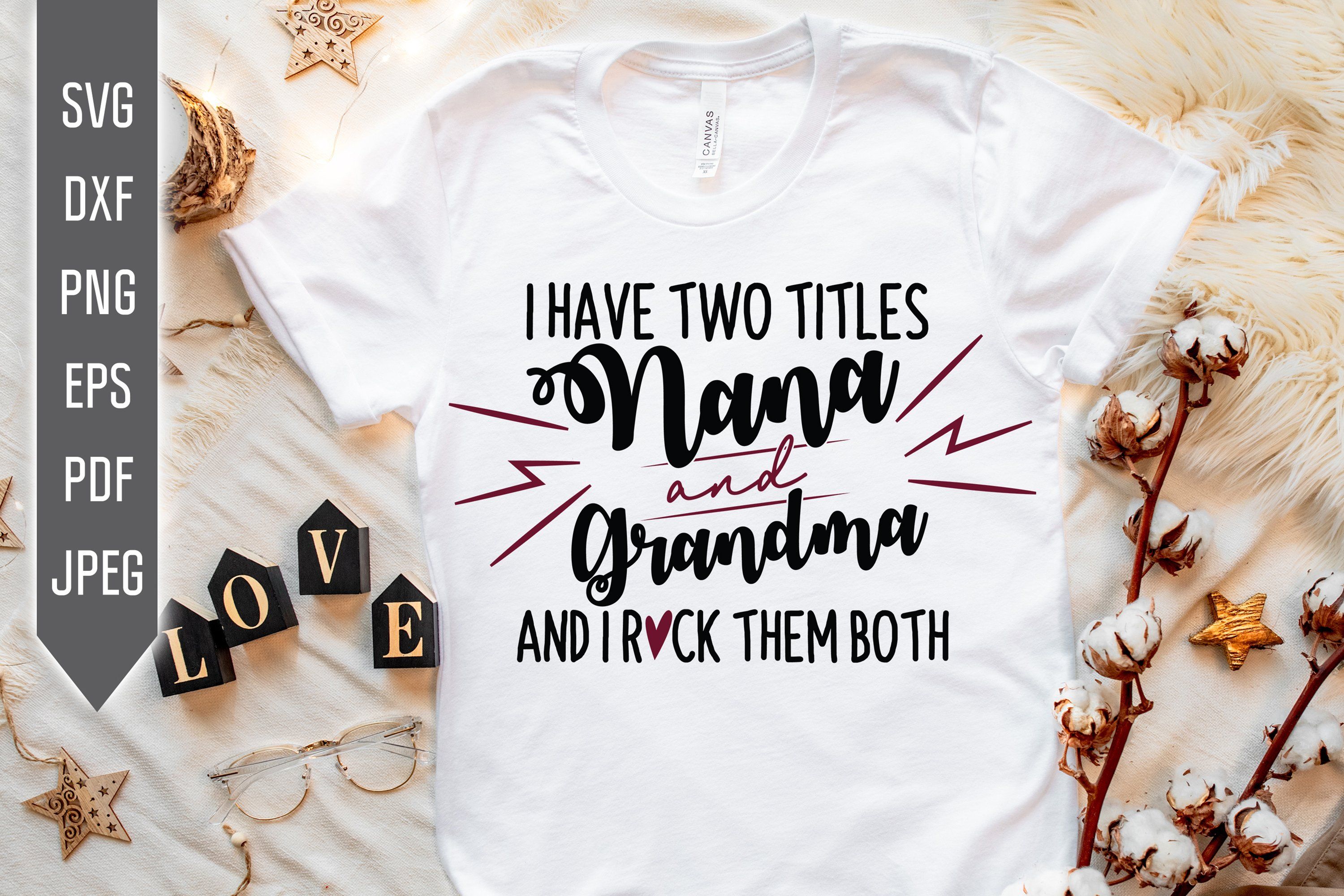 Download Nana And Grandma I Have Two Titles And I Rock Them Both Svg Grandmother Dxf Png Eps Grandchild Svg Granny Sayings Svg Grandma Life So Fontsy