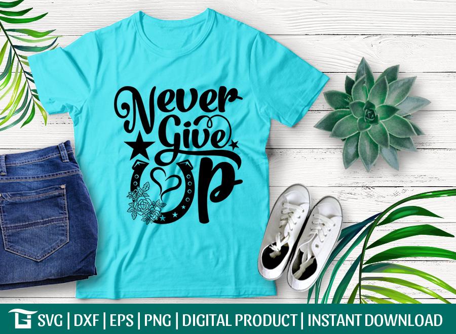 Download Never Give Up Svg Cut Fie Horseshoe Flowers Svg Equestrian Svg Shoe Svg Cowboy Svg Tshirt Design So Fontsy