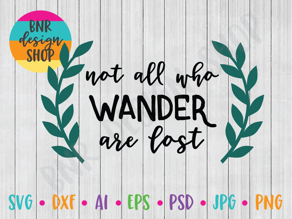 Not All Who Wander Are Lost SVG - So Fontsy