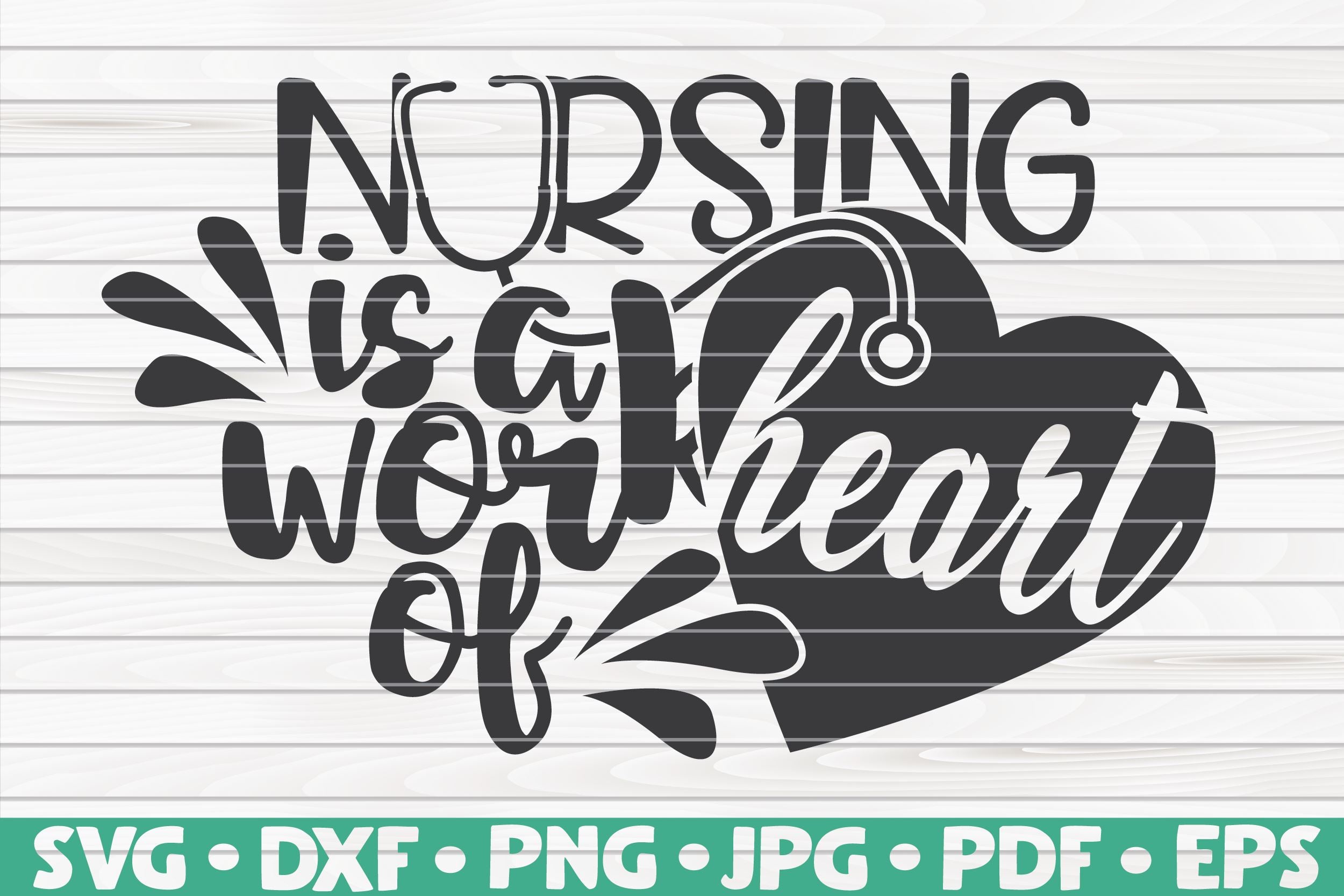 Download Nursing Is A Work Of Heart Svg Nurse Quote So Fontsy