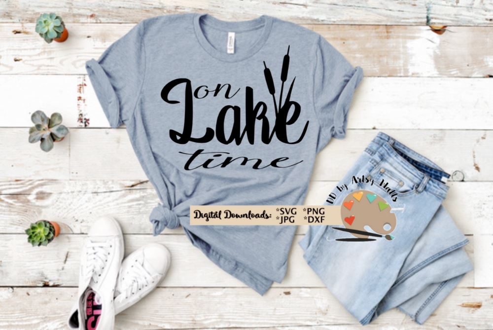 Download On Lake Time Svg Dxf Lake Shirt Lake Life Lake Trip Shirt So Fontsy