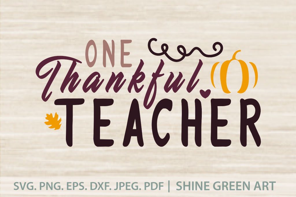 Download One Thankful Teacher Thanksgiving Fall Svg So Fontsy