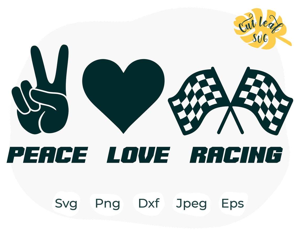 Download Peace Love Racing Svg Race Svg Race Flag Svg Racing Clipart Race Cut File Racing Png Peace Love Svg Racing Svg So Fontsy