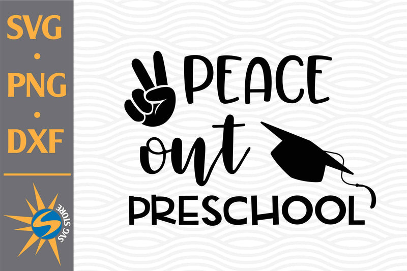 Download Peace Out Preschool SVG, PNG, DXF Digital Files Include ...