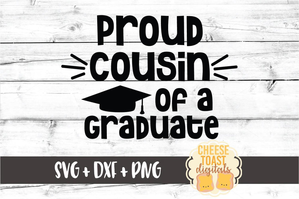 Download Proud Cousin of a Graduate - Family Graduation SVG PNG DXF Cut Files - So Fontsy