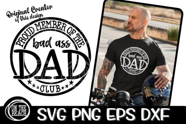 Proud Member Of The Bad Ass Dad Club - Father's Day - SVG PNG EPS DXF - So  Fontsy