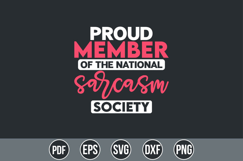 Proud Member Of The National Sarcasm Society Svg So Fontsy 6285