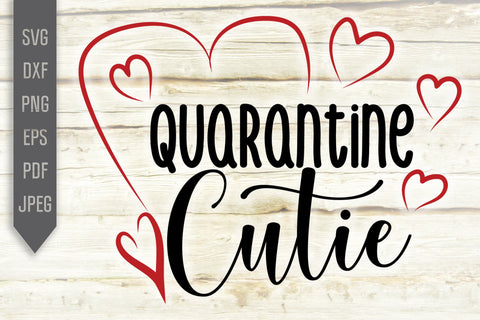 Download Quarantine Cutie 2021 Svg Covid 19 Svg My 1st Pandemic My 1st Quarantine Valentine Svg Baby Shirt Svg Newborn Baby Bib Heart Dxf Png So Fontsy