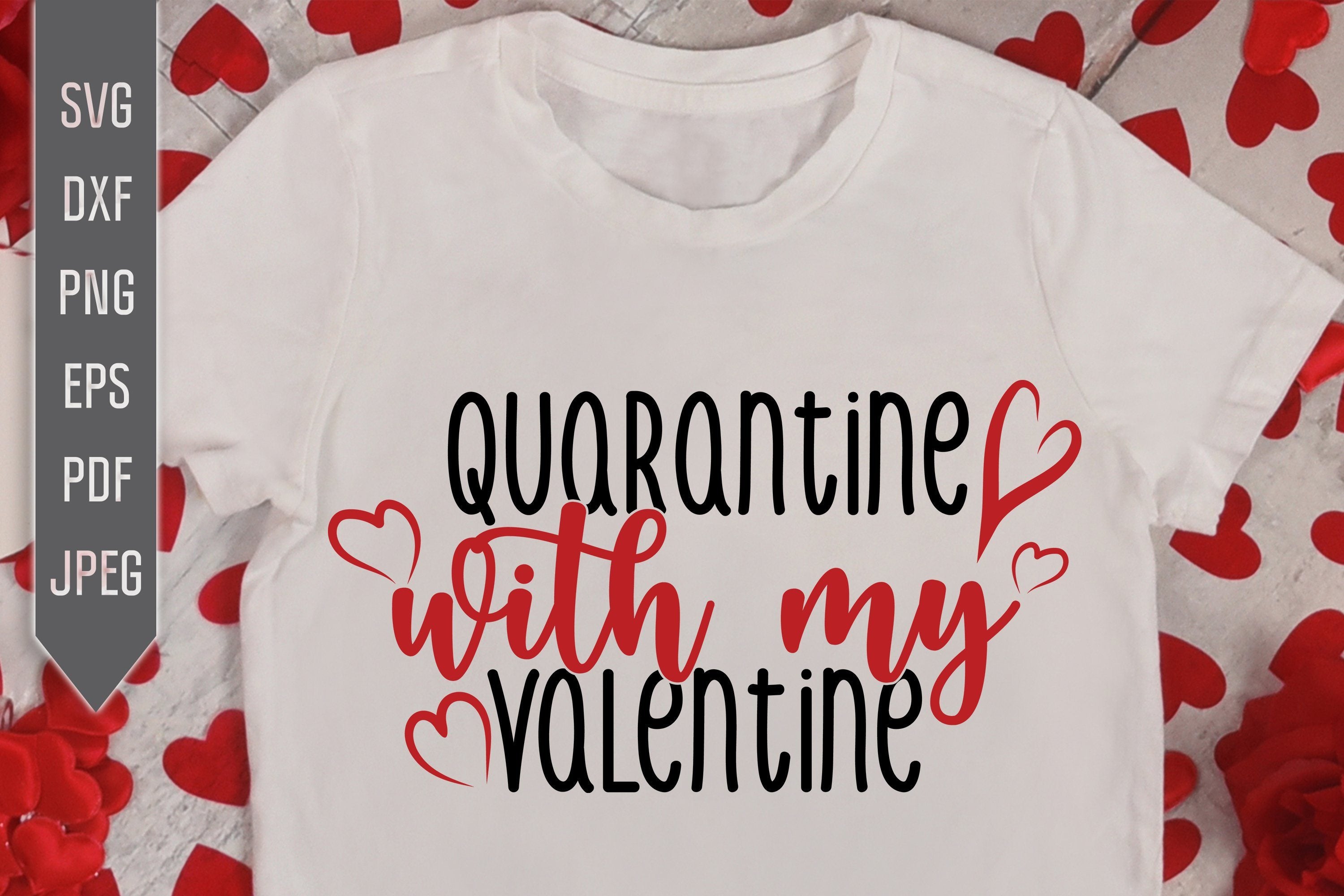 Download Quarantine With My Valentine Svg Quarantine Team Svg Happy Valentine S Day Svg Funny Valentine S 2021 Svg Pandemic Virus Dxf Eps Png So Fontsy