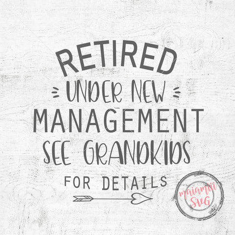 Download Retired Under New Management Svg Retirement Gift Grandparents Svg Retired Svg File Cricut Design Silhouette So Fontsy