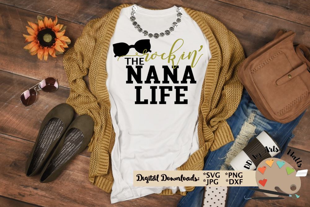 Download Rockin The Nana Life Grandma Svg New Nana Svg Dxf So Fontsy