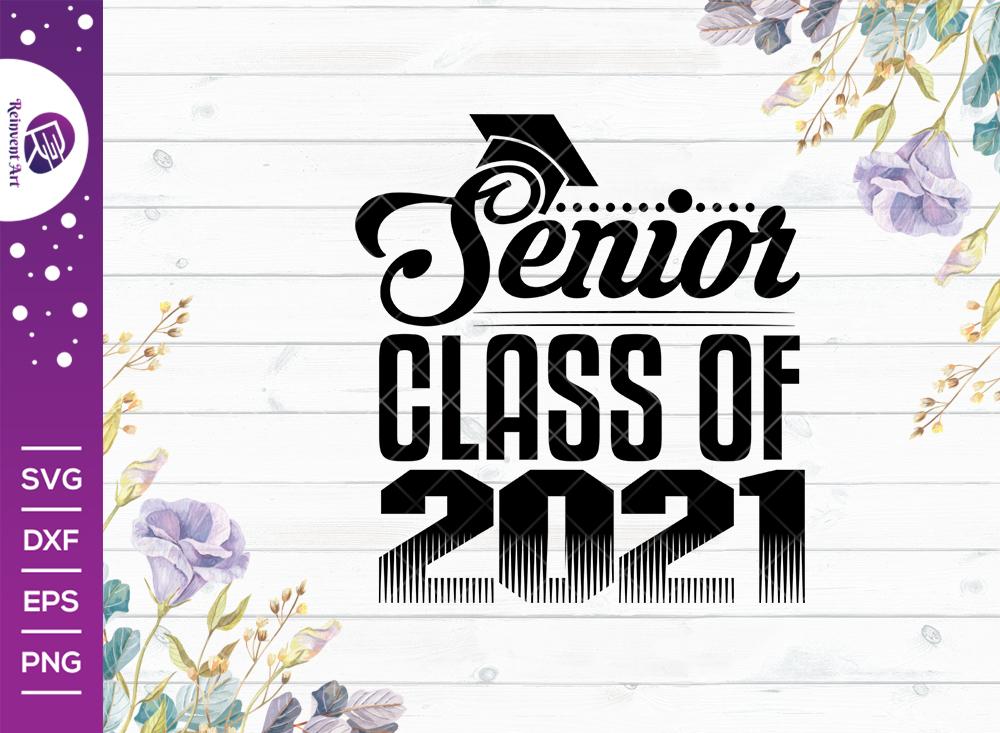 Download Senior Class Of 2021 Svg Cut File Class Of 2021 Svg Senior Class Svg Senior 2021 Svg T Shirt Design So Fontsy