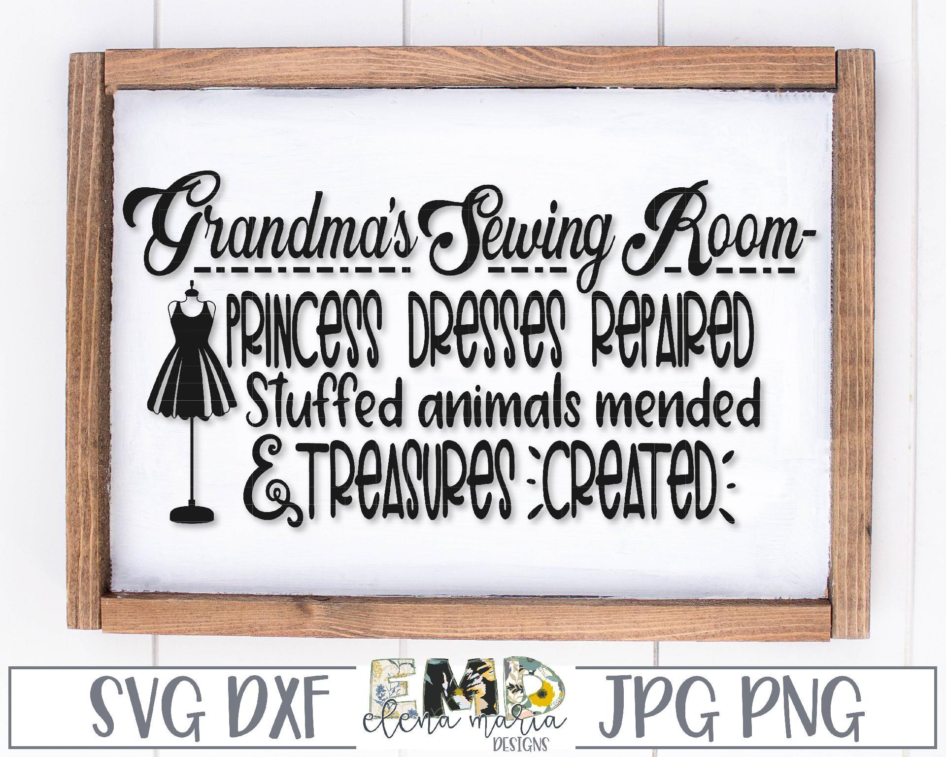 Download Sewing Room Svg File Grandma S Sewing Room Princess Dresses Mended Stuffed Animals Mended Treasures Created So Fontsy