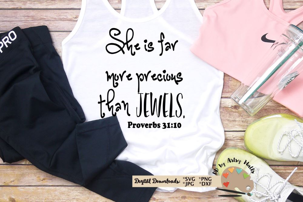 Download She Is Far More Precious Than Jewels Christian Faith Svg Png Jpg Proverbs 31 Woman Svg Bible Verse Svg So Fontsy