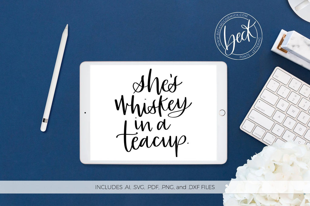 Download She's Whiskey in a Teacup - Handlettered SVG Quote - So Fontsy