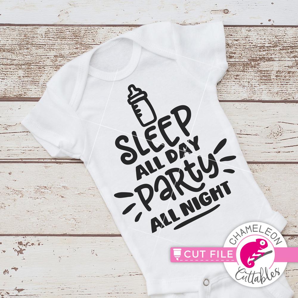 Download Sleep All Day Party All Night Baby Svg For Onesie So Fontsy