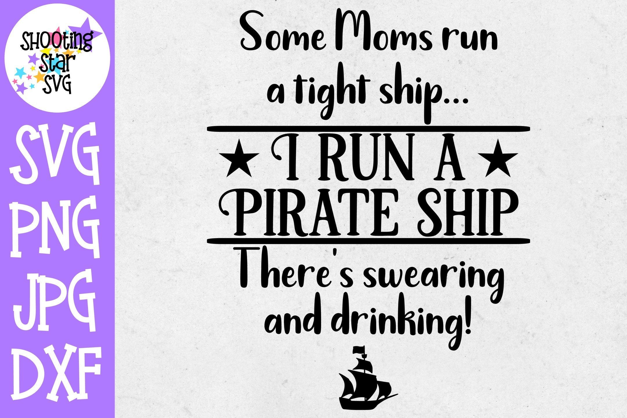 Download Some Moms Run A Pirate Ship Svg Funny Mom Svg So Fontsy