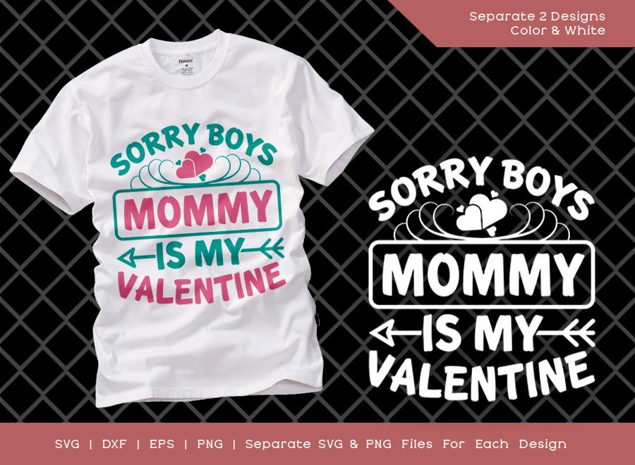 Download Sorry Boys Mom Is My Valentine Svg Cut File Valentine S Day Svg Daddy S Girl Svg Baby Valentine S Day Svg T Shirt Design So Fontsy
