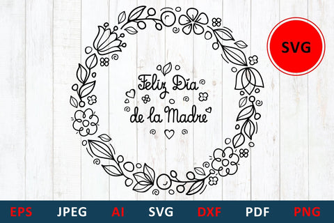 Download Spanish Feliz Dia De La Madre Happy Mother S Day Flower Wreath So Fontsy