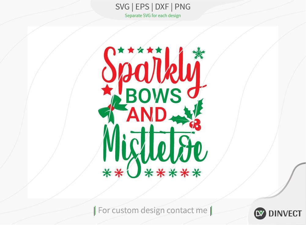 Download Sparkly Bows And Mistletoe Svg Cut File Christmas Svg Christmas Svg Funny Christmas Shirt Svg Kids Christmas Svg Merry And Bright Svg Christmas T Shirt Design So Fontsy