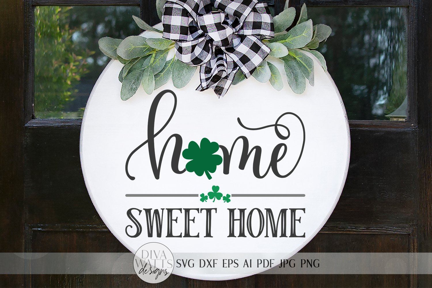 Download St Patrick S Day Home Sweet Home Svg Welcome Svg Farmhouse Sign Svg Four Leaf Clover Sign Dxf And More Printable So Fontsy