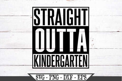 Download Straight Outta Kindergarten Svg Vector Cut File So Fontsy