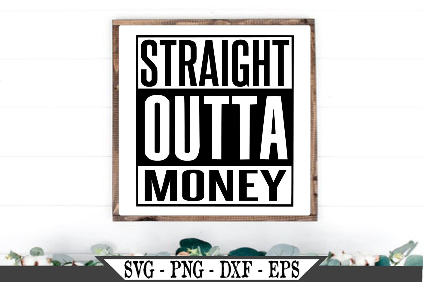 Free Free 144 Straight Outta Money Svg Free SVG PNG EPS DXF File