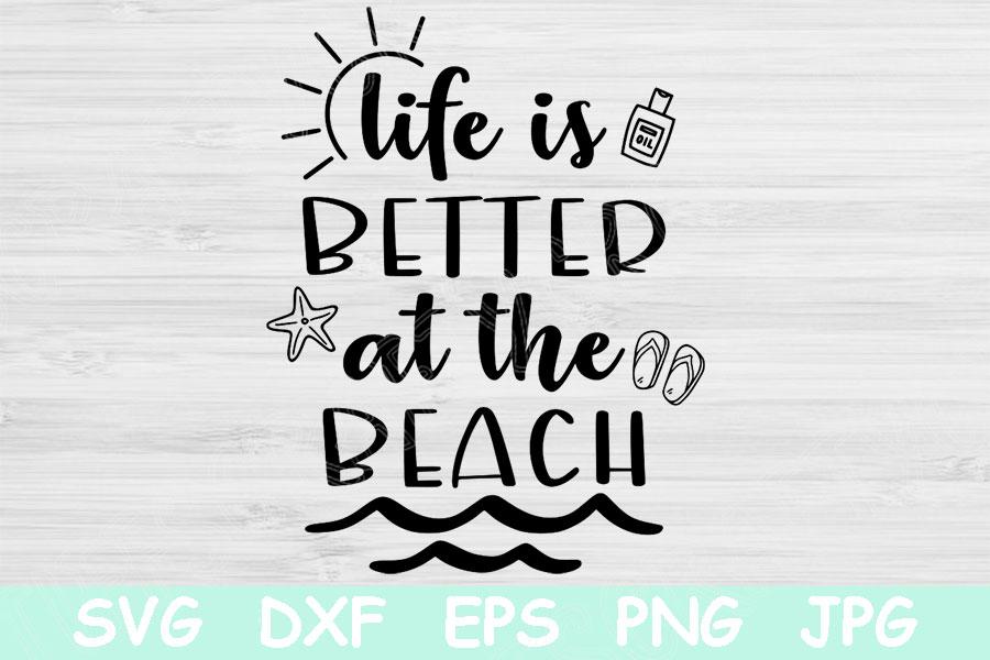 Free Free Life Is Better At The Beach Svg File 416 SVG PNG EPS DXF File