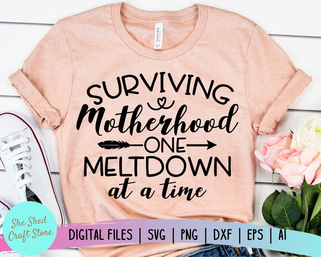 Download Surviving Motherhood One Meltdown At A Time SVG - Funny ...