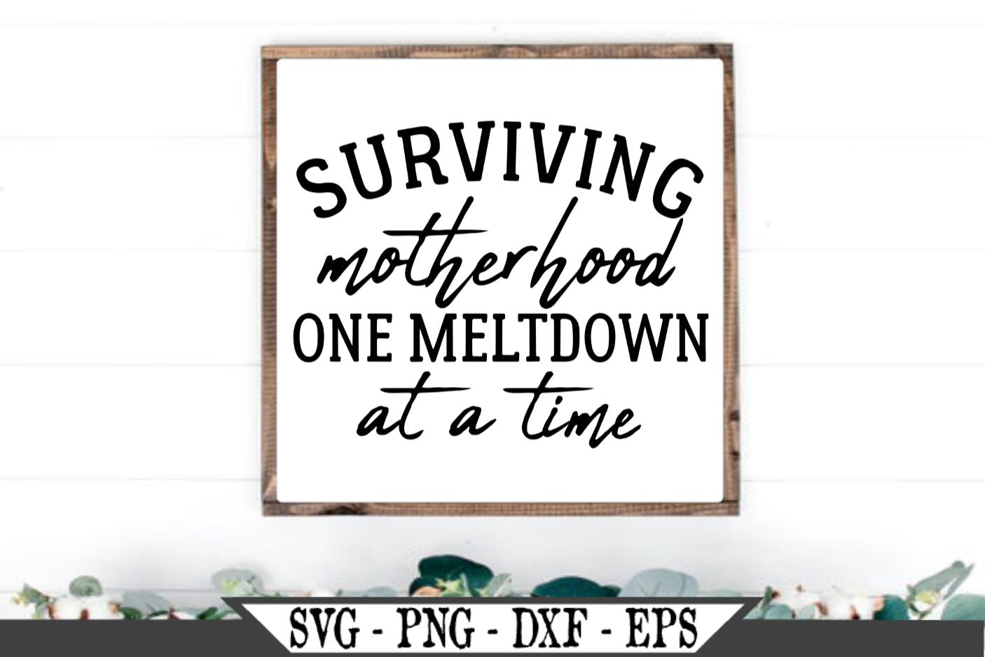 Free Free 300 Surviving Motherhood Svg SVG PNG EPS DXF File