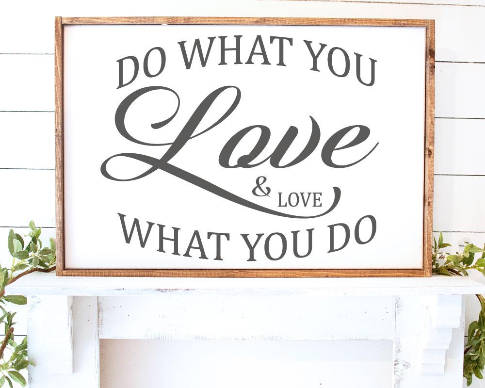 Download Svg Cut File Do What You Love Love What You Do Svg Inspirational Qu So Fontsy