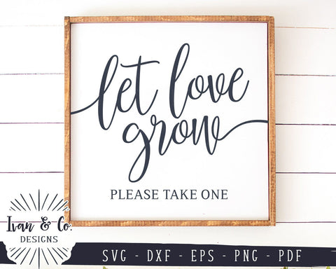 Download Svg Files Let Love Grow Svg Please Take One Wedding Sign Svg Wedding Favors Sign Cricut Silhouette Commercial Use Cut Files 984290074 So Fontsy