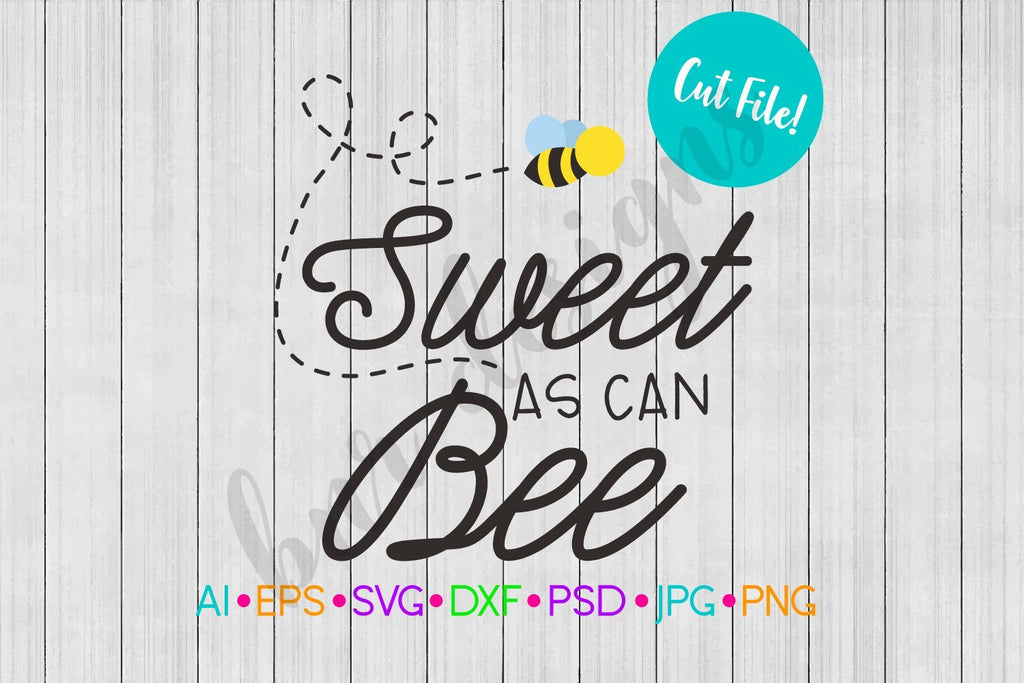 Free Free Sweet As Can Bee Svg 306 SVG PNG EPS DXF File