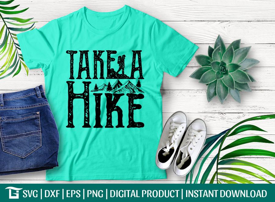 Download Take A Hike Svg Cut File Mountain Svg Womens Shirts Svg Wilderness Svg Hike Svg Tshirt Design So Fontsy