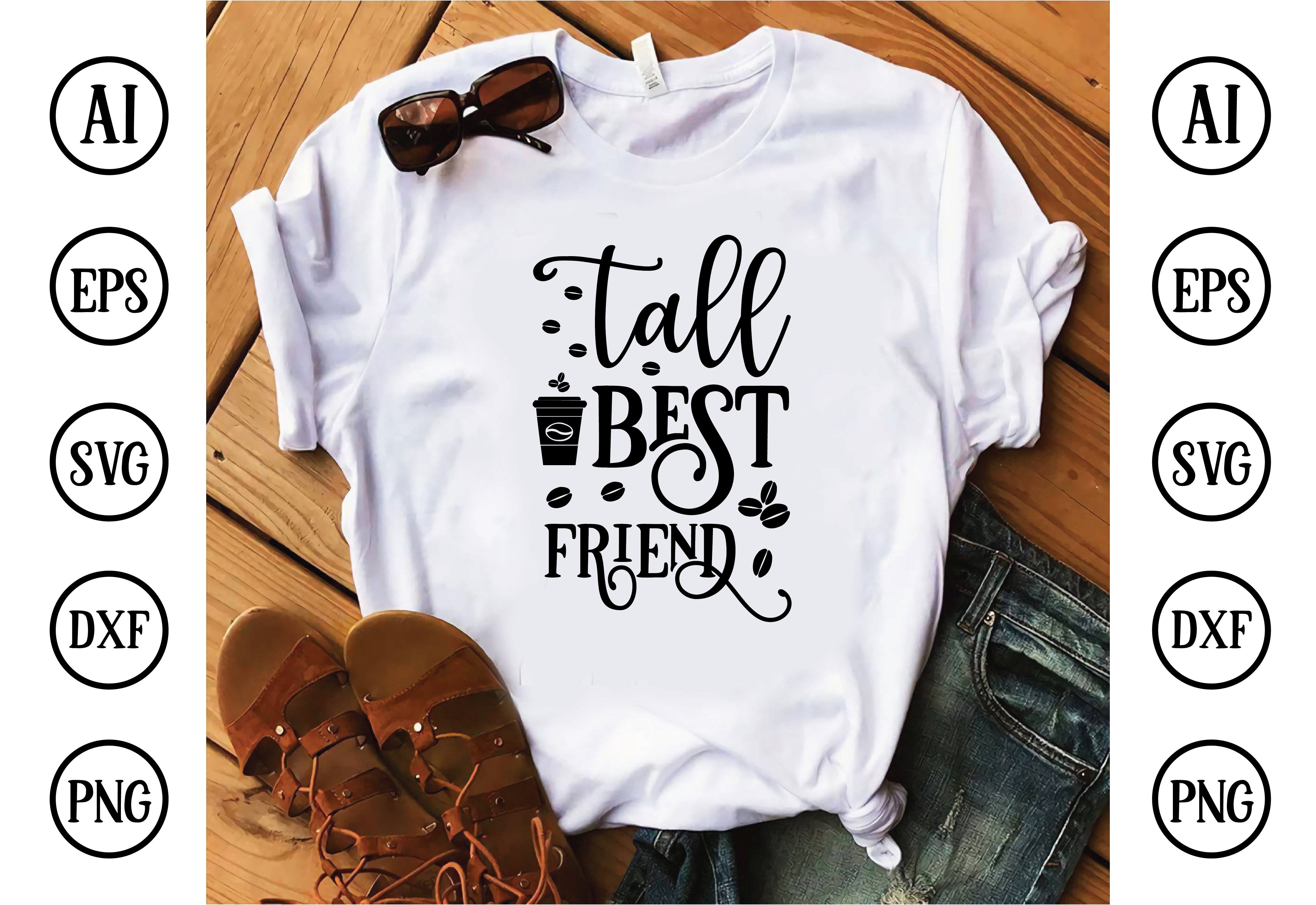 Download Tall Best Friend Svg Design Cut Files For Cutting Machines Like Cricut And Silhouette So Fontsy