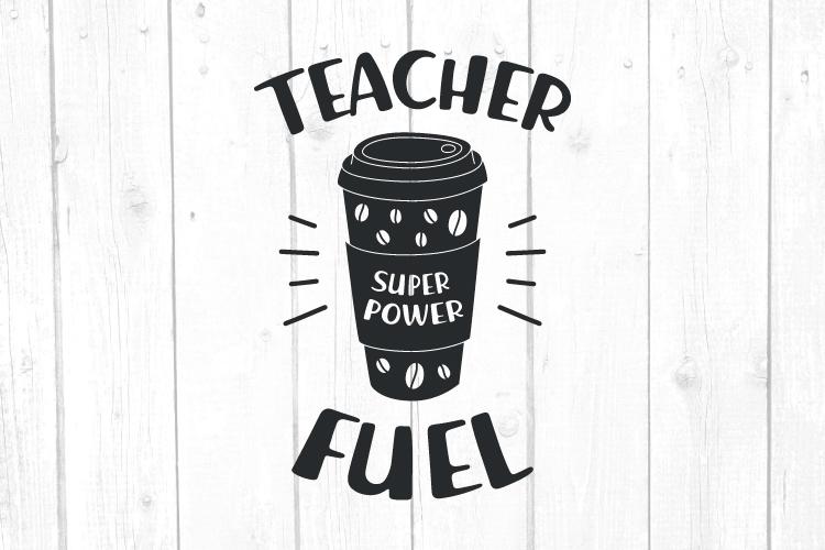 Download Teacher Fuel Svg Teacher Gift Svg Quote Svg Quote And Sayings Svg Home Decor Cut Silhouette Files Instant Download So Fontsy