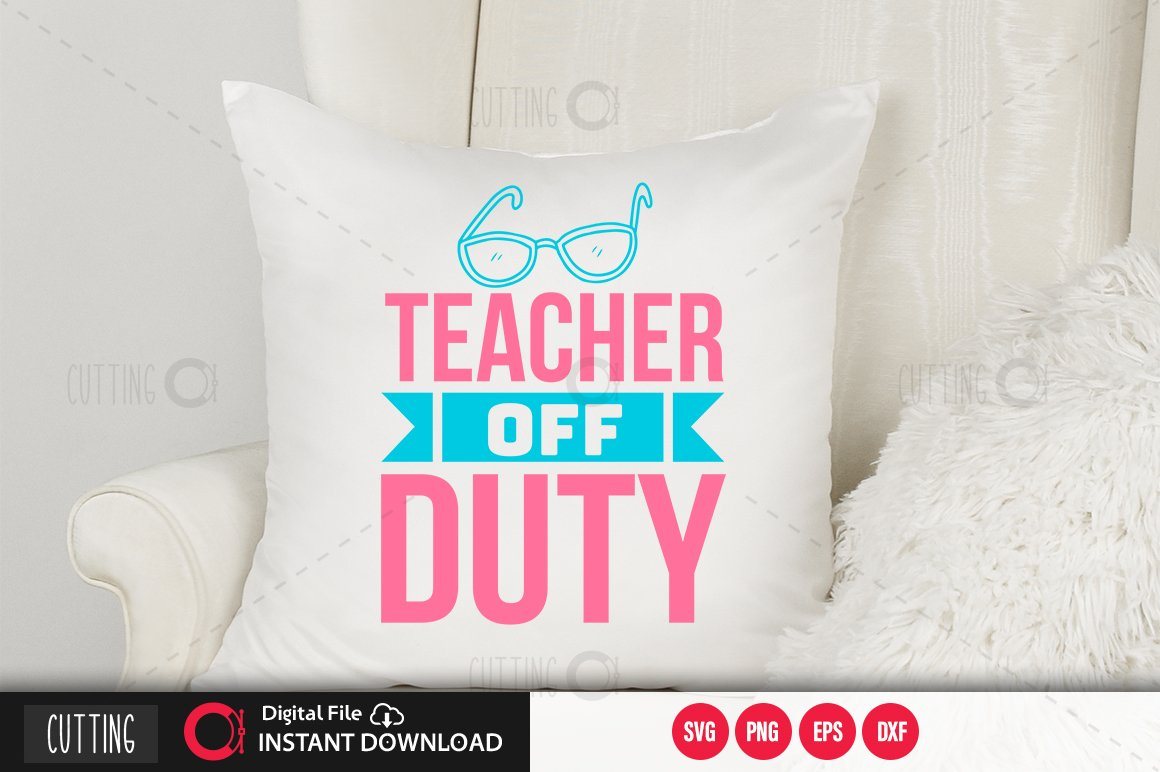 Download Teacher Off Duty Svg So Fontsy