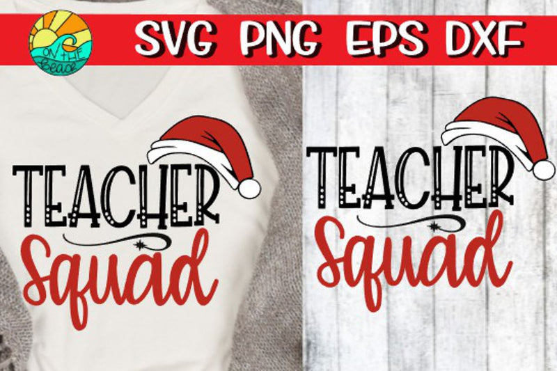 Teacher Squad - Santa Hat - SVG PNG EPS DXF - So Fontsy