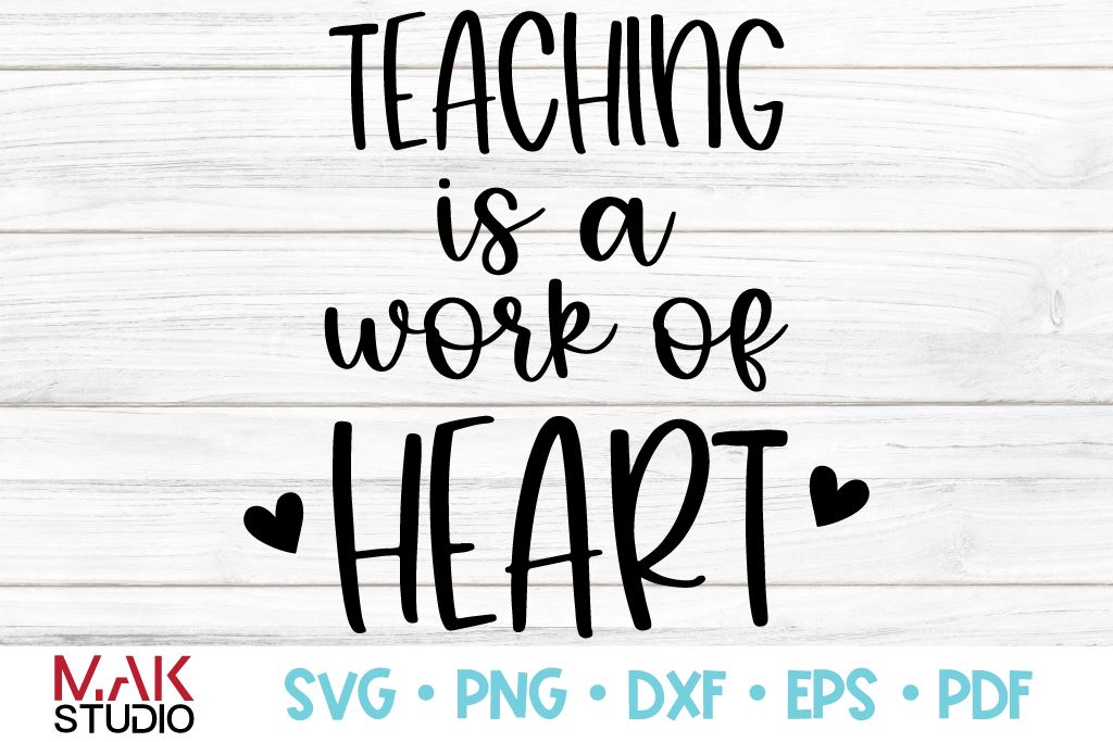 Download Teaching Is A Work Of Heart Svg School Svg Teacher Svg Teacher Gift Svg So Fontsy
