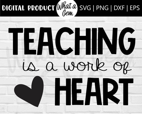 Download Teaching Is A Work Of Heart Svg Teacher Svg Teacher Shirt Svg Sc So Fontsy