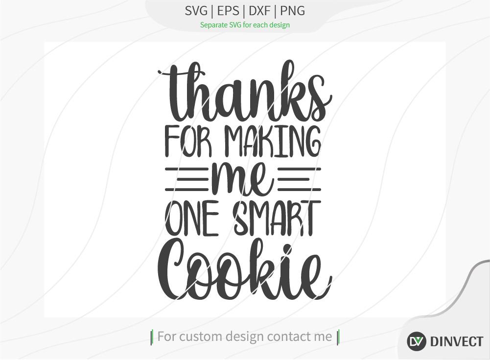 Download Thanks For Making Me One Smart Cookie Svg Cut File Teacher Life Svg School T Shirt Design Teacher Svg I M A Teacher Classy Svg Educated Essential Svg So Fontsy