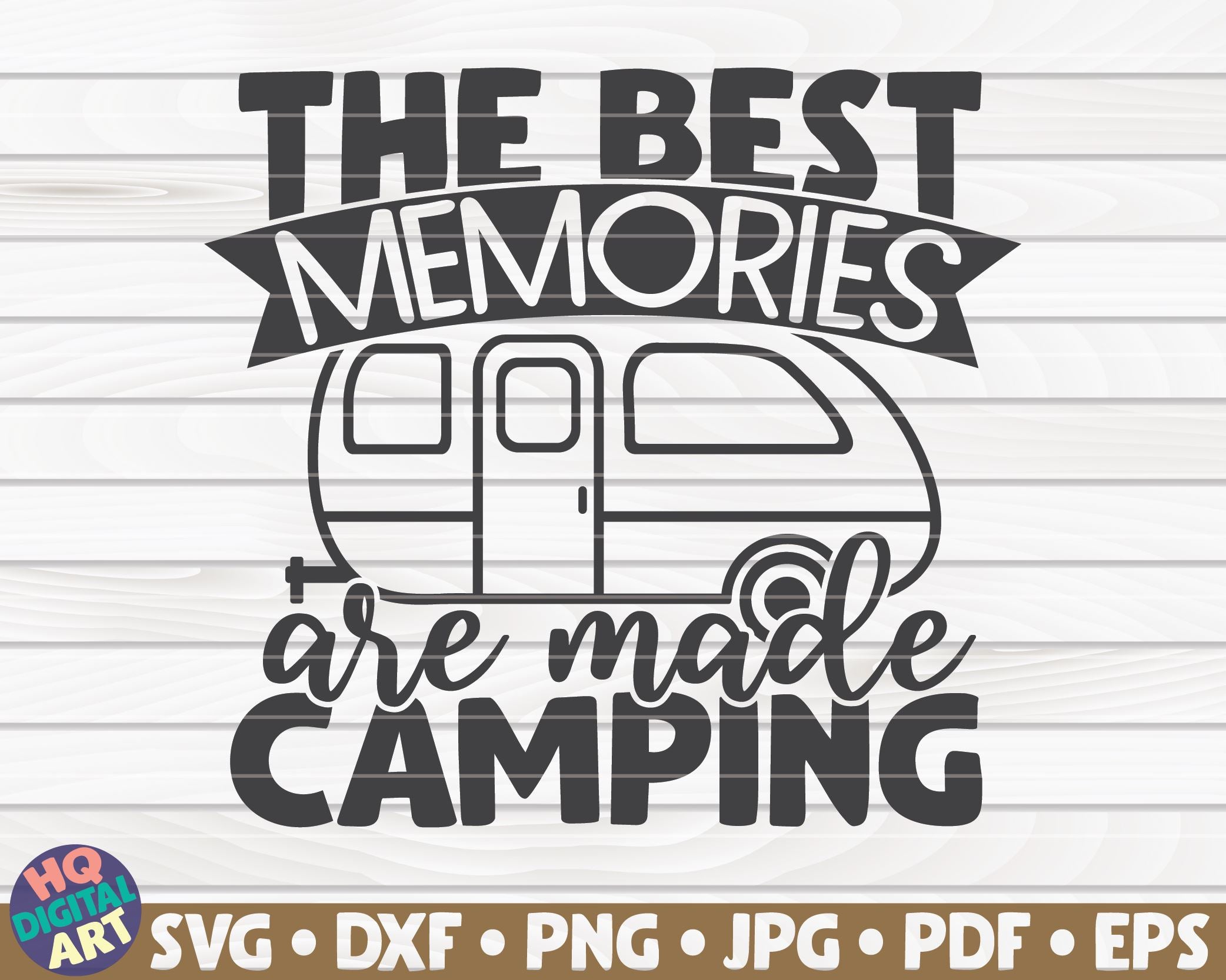 Download The Best Memories Are Made Camping Svg Camping Quote So Fontsy