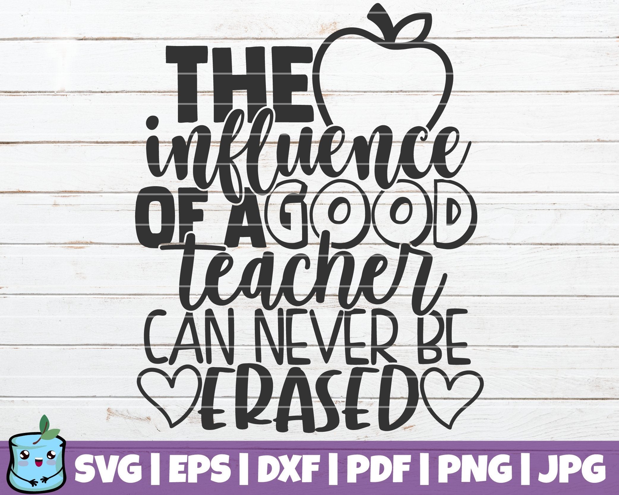 Free Free 291 The Influence Of A Good Teacher Svg Free SVG PNG EPS DXF File