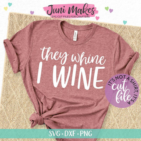 Download They Whine I Wine Svg Mom Svg T Shirt Design So Fontsy