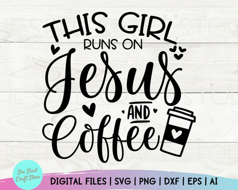 Download This Girl Runs On Jesus And Coffee Svg Jesus Svg Jesus And Mom Svg Coffee And Jesus Svg Funny Mom Svg So Fontsy