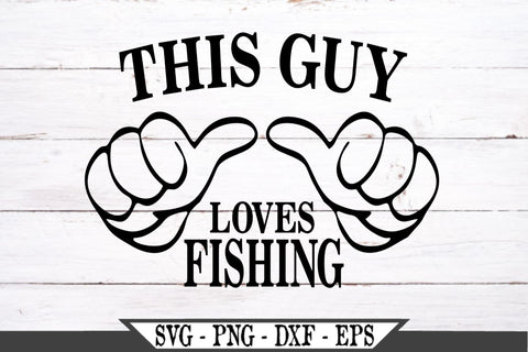 Download This Guy Loves Fishing Svg Vector Cut File Funny Thumbs Vector So Fontsy