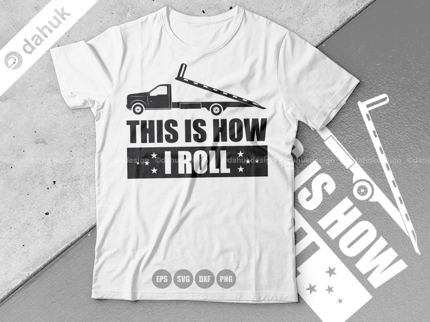Download This Is How I Roll Rollback Truck Cut File For Silhouette Tow Truck Svg File Svg Eps Clipart Cricut Design Space Vinyl Cut Files So Fontsy